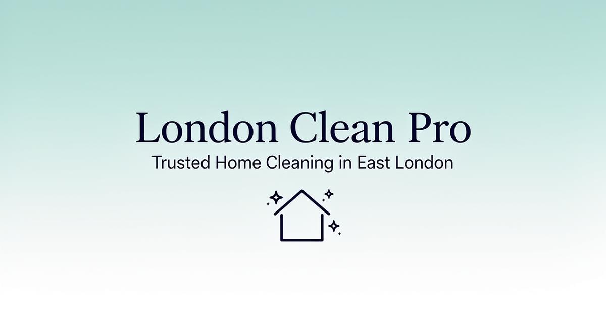 Clean London London Clean Pro | Vetted Home Cleaning East London · From £22/hr